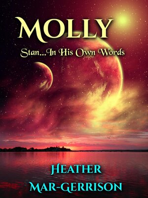 cover image of Molly Stan...In His Own Words.